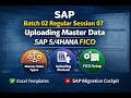 SAP Batch 02 Regular Session 02 Master Data uploading SAP S/4HANA FICO