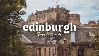 3 PERFECT DAYS IN EDINBURGH/ mustsees, things to do, guide, where to eat & hidden gems