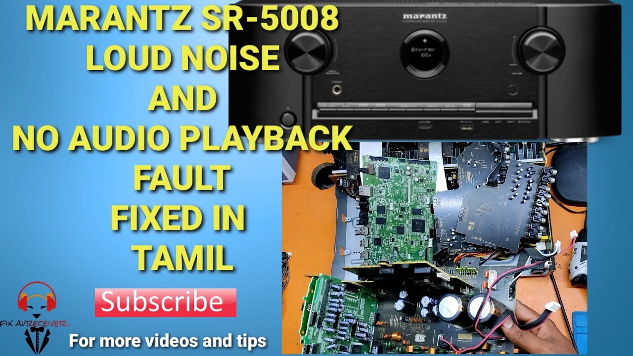 MARANTZ SR-5008 Loud Noise and No Audio Playback/ No Sound Fault