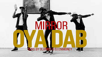 Olamide & DJ Enimoney - Oya Dab (Choreography by MIRROR)