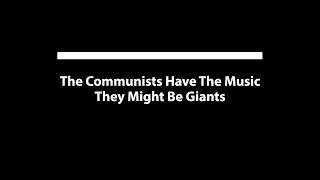 They Might Be Giants - The Communists Have The Music (Karaoke Version)