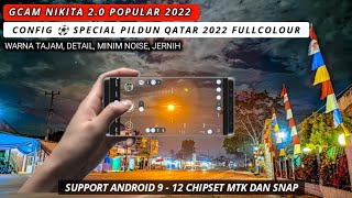 Gcam Nikita 2.0 Config Spesial ⚽ Pildun Qatar 2022 FullColour, Mantap, Jernih, Android 9 - 12