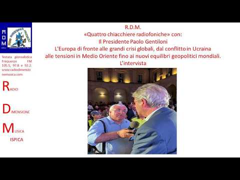 Video R.D.M. - QUATTRO CHIACCHIERE RADIOFONICHE CON IL PRESIDENTE PAOLO GENTILONI