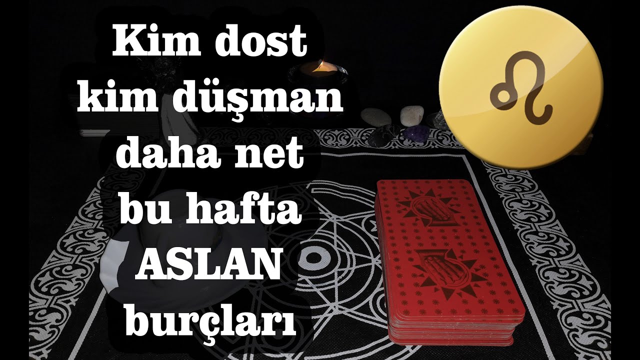 ASLAN BURCU 22 28 Haziran Haftası Kahve Falı ve Tarot Yorumu YouTube