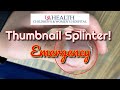 A Glass Splinter Under the Thumbnail Emergency