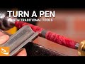 Turning a pen with traditional tools howto beginners guide