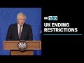 UK Prime Minister Boris Johnson vows to scrap remaining COVID-19 restrictions | 7.30