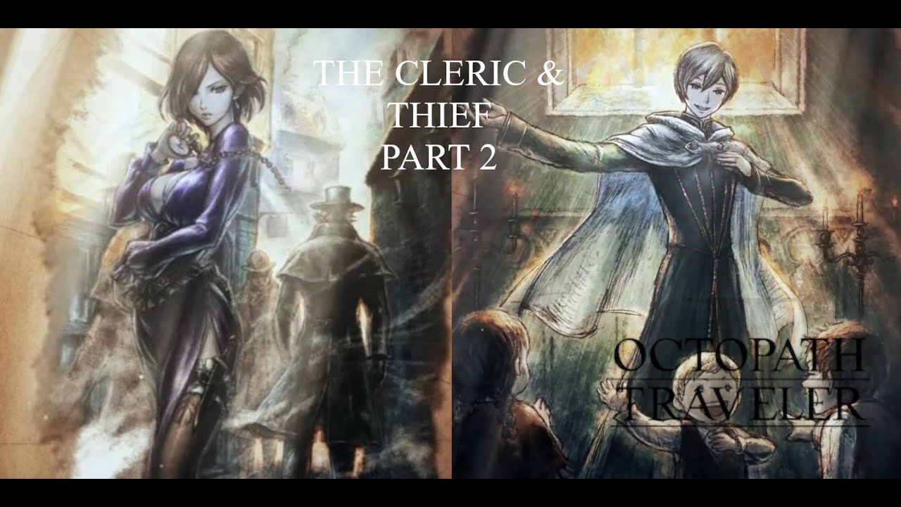 Octopath Traveler II - The Cleric and The Thief: Part 2