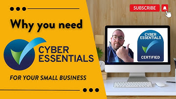 Why you need Cyber Essentials for your small business!