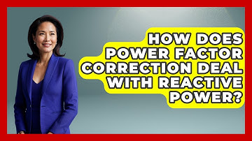 How Does Power Factor Correction Deal With Reactive Power? - NextGen Viewing and Audio