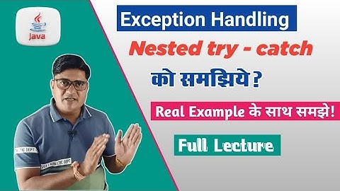 Nested try catch block in Java | What is use of nested try catch in Java | Exception Handling