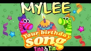 Tina&Tin Happy Birthday MYLEE 🎊 🎉 🎈Personalized Songs For Kids 🐣 🐶 🐱