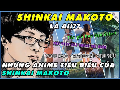 SHINKAI-MAKOTO-Là-Ai-!?-Anime-Của-Ông-Có-Gì-HOT-!?-|-Tất-Tần-Tật-Về-Vị-