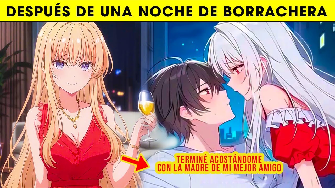 Después De Una Noche De Borrachera, Terminé Acostándome Con La Madre De Mi Mejor Amigo