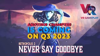 Retropolis 2 Never Say goodbay, another champer is coming on Q3 this year