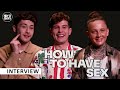 How to Have Sex - Shaun Thomas, Samuel Bottomley &amp; Laura Ambler on the film everyone&#39;s talking about