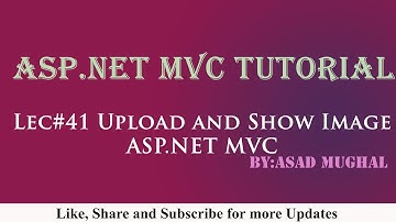 Lec-41 Upload and Show image Using Database in ASP.NET MVC | ASP.NET MVC Tutorial