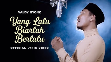 Valdy Nyonk - Yang Lalu Biarlah Berlalu (Official Lyric Video)