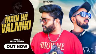 Video thumbnail of "Main Hu Valmiki : Prince Kazania X K Bainiwal | Prod By Vishal Massi | Official Music Video 2023"