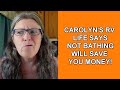 Carolyn&#39;s RV Life Says NOT Bathing is HOW TO SAVE MONEY $