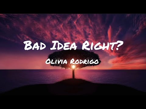 Olivia Rodrigo - Bad Idea Right? (Lyrics)