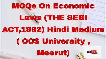 MCQs On Economic Laws (THE SEBI ACT,1992) Hindi Medium ( CCS University , Meerut)
