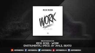 Rick Ross - Work [Instrumental] (Prod. By Jahlil Beats) + DL via @Hipstrumentals chords