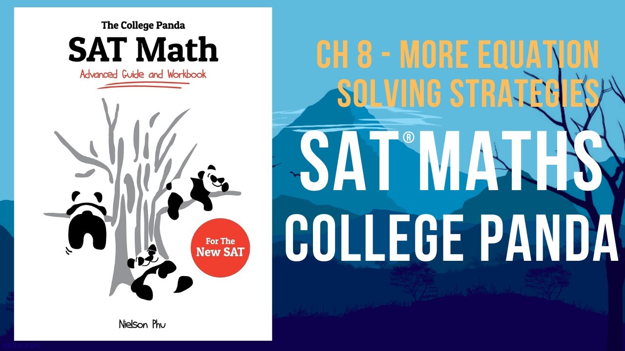 College Panda SAT Math Chapter 8 - More Equation Solving