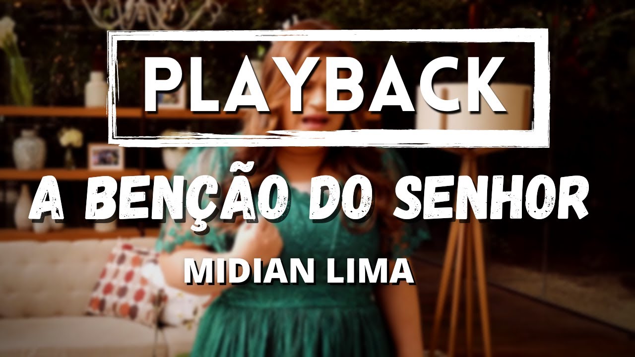 A Benção do Senhor - Midian Lima | PLAYBACK