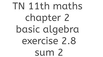 TN 11th maths chapter 2 basic algebra exercise 2.8 sum 2 learn maths with thilaga
