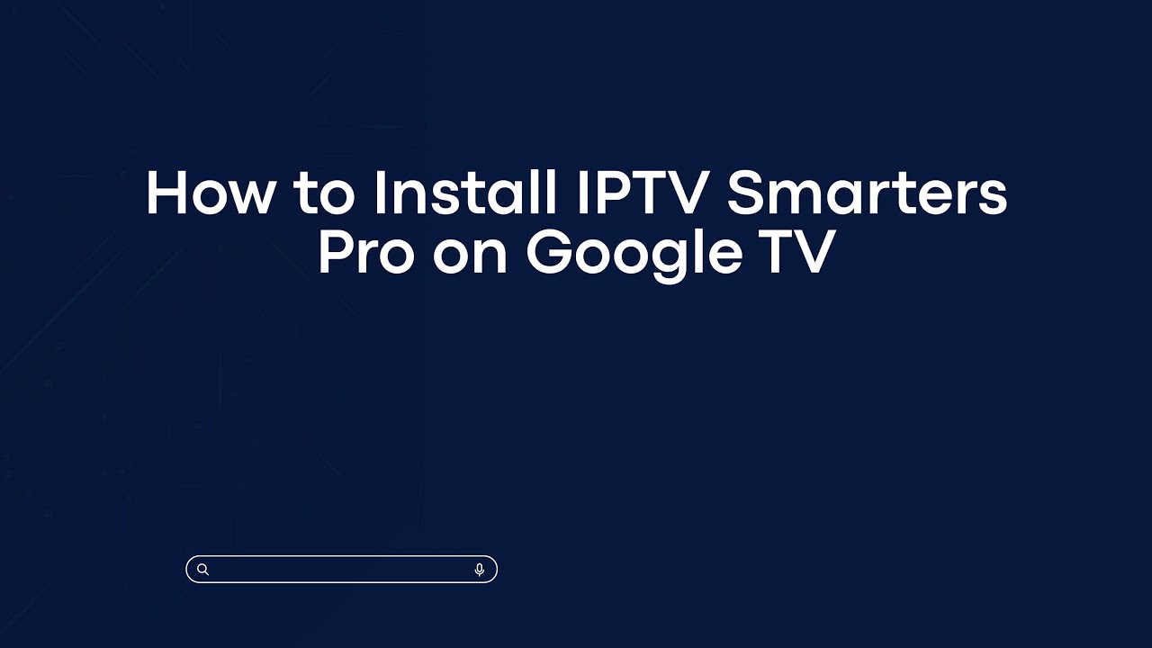 How to Install IPTV Smarters Pro on Google TV - YouTube
