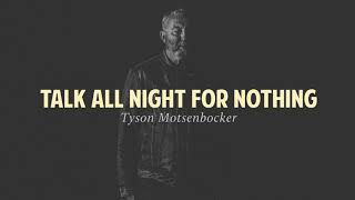 Tyson Motsenbocker - Talk All Night For Nothing (Official Audio) chords