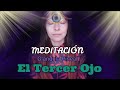 🌛MEDITACION GUIADA🙏🏻para Abrir la GLANDULA PINEAL el TERCER OJO. EFICAZ 100% Antes de DORMIR🙏🏻 ASMR