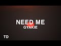 Gyakie - Need Me (Lyrics)