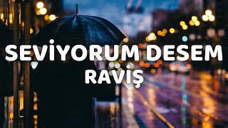 (lyrics) Raviş - Seviyorum Desem şarkı sözleri Resimi