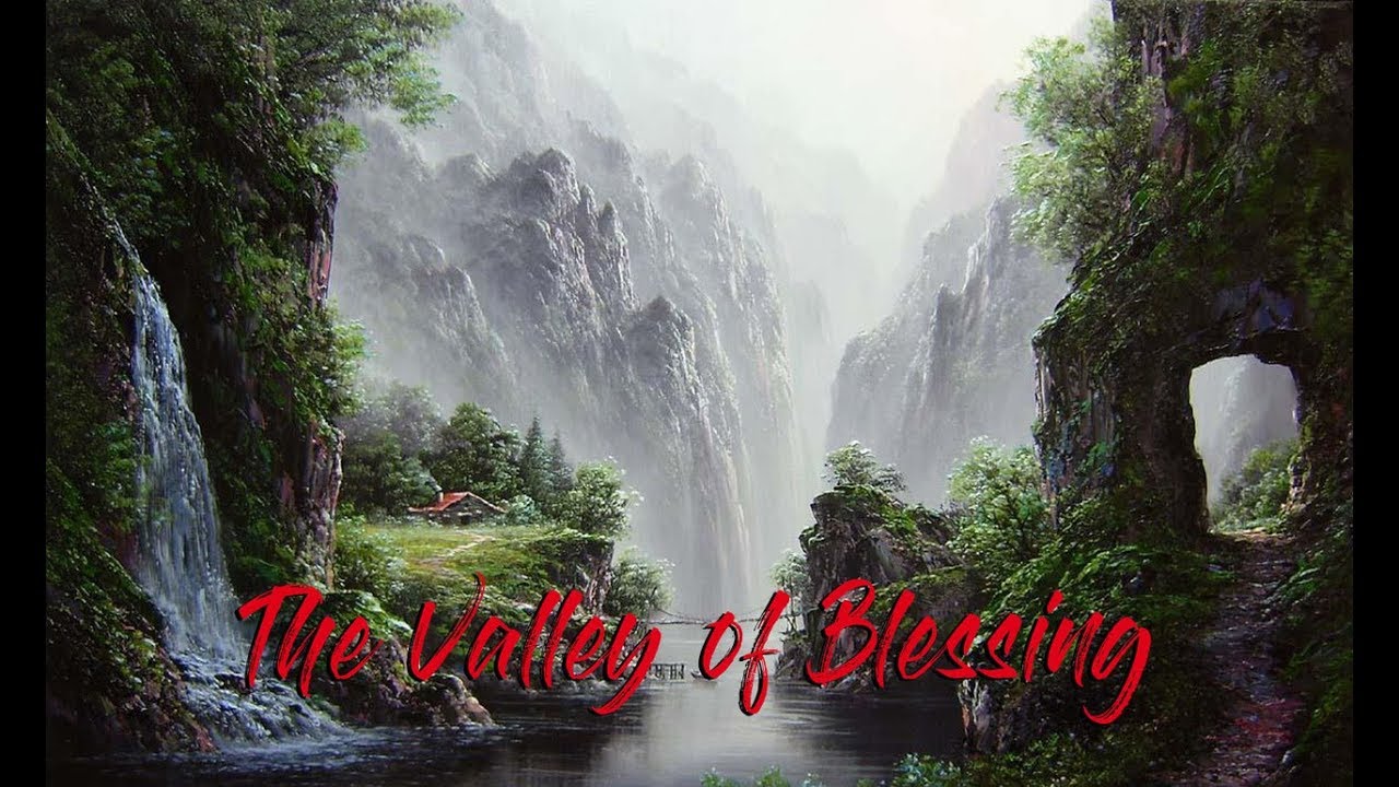 The Valley of Blessing YouTube