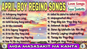 April Boy Regino Songs | Nonstop Love Songs | Mga Masasakit Na Kanta