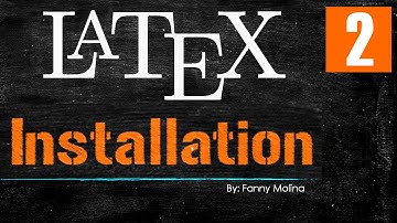 LaTeX Tutorial 2 - Installation