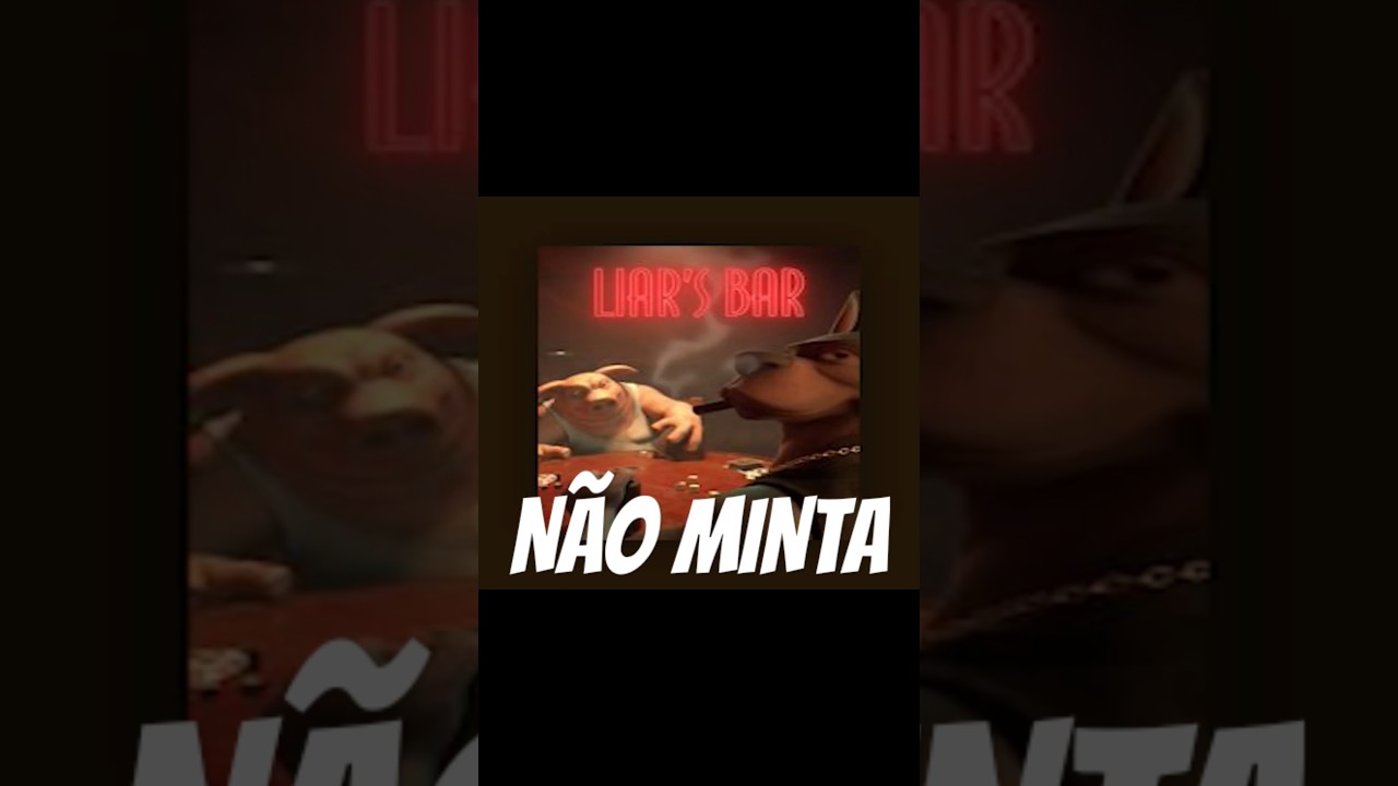 NÃO MINTA NESSE JOGO... ou então...