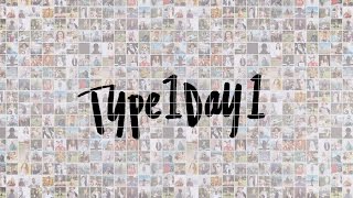 Type1Day1 - You Just Found Out You Have Type 1 Diabetes?!