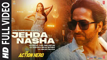 Jehda Nasha(Full Video)An Action Hero | Ayushmann Nora |Tanishk Faridkot Amar IP Singh,Yohani,Harjot