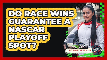 Do Race Wins Guarantee A NASCAR Playoff Spot?