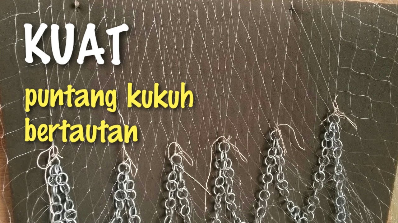 MEMBUAT JALA IKAN BAGIAN PUNTANG KUKUH (pegangan tali kantong jala) BERTAUTAN