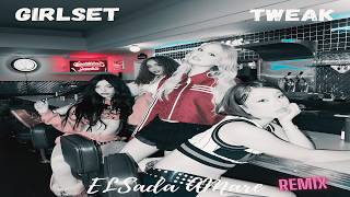 GIRLSET - Tweak (Remix) [Dance x UKG]