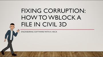 Fixing Corruption: How to WBLOCK a File in Civil 3D