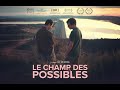 Le champ des possibles bandeannonce