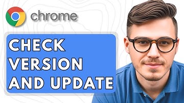 How To Check Version and Update Google Chrome [2025 Guide]