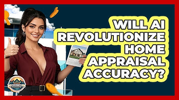 Will AI Revolutionize Home Appraisal Accuracy? - Home Investing Experts