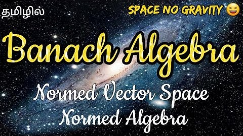 Banach algebra || #Normedvectorspace #banachspace #normedalgebra @17matboy