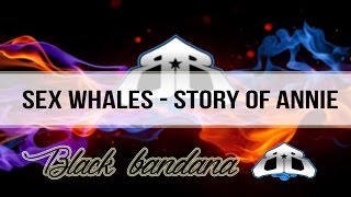 Sex Whales - Story Of Annie